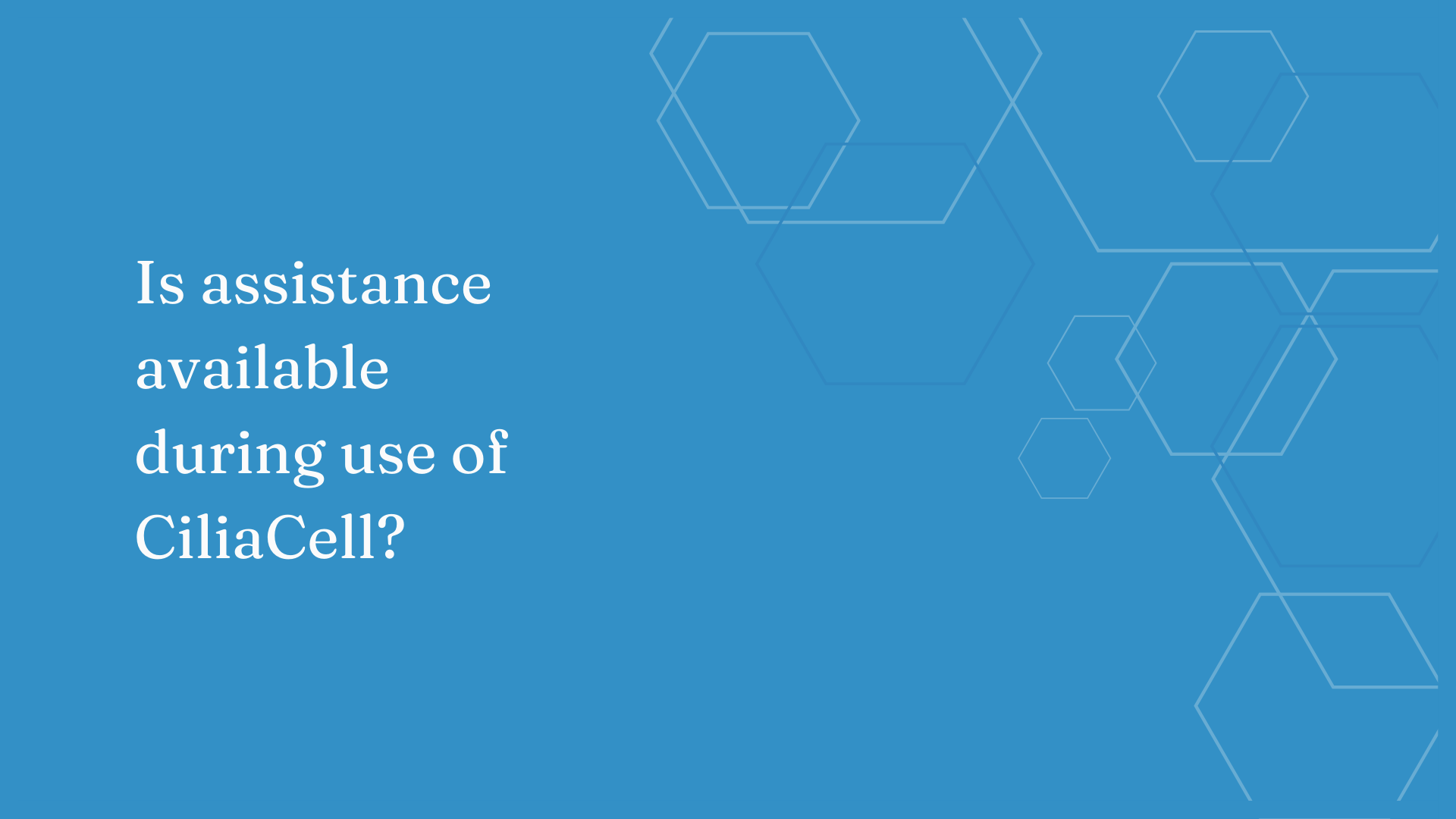 Load video: During use of Ciliacell: Is support available?