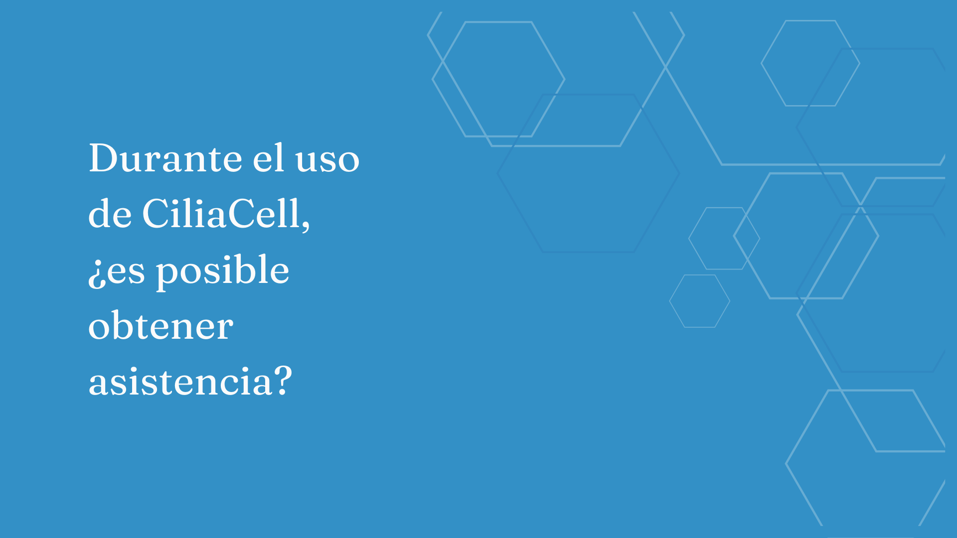 Cargar vídeo: During use of Ciliacell: Is support available?